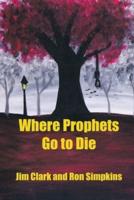 Where Prophets Go to Die