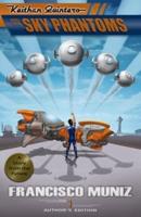 Keithan Quintero and the Sky Phantoms: (A Story from the Future) Book 1 -Author's Edition-