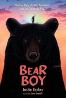 Bear Boy : The True Story of a Boy, Two Bears, and the Fight to be Free
