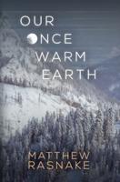 Our Once Warm Earth
