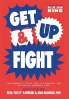 Get Up & Fight: The Memoir of Rena "Rusty" Kanokogi, The Mother of Women's Judo