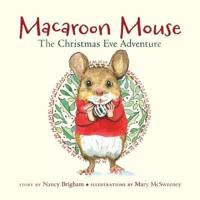 Macaroon Mouse The Christmas Eve Adventure