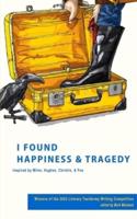 I Found Happiness & Tragedy