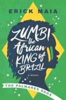 Zumbi, The African King of Brazil