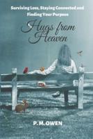 Hugs from Heaven: Surviving Loss, Staying Connected and Finding Your Purpose