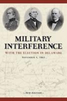 Military Interference With the Election in Delaware, November 4, 1862