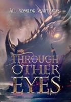 Through Other Eyes: 30 short stories to bring you beyond the realm of human experience