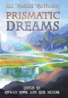 Prismatic Dreams