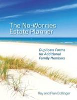 The No-Worries Estate Planner: Duplicate Forms for Additional Family Members