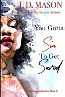 You Gotta Sin To Get Saved: Heritage Collection Book 3