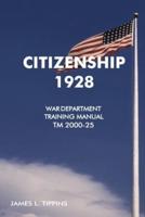 CITIZENSHIP 1928: War Department Training Manual