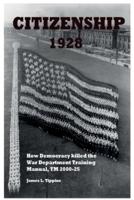 CITIZENSHIP 1928: How Democracy killed the War Department Training Manual, TM 2000-25