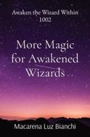 More Magic for Awakened Wizards: Awaken the Wizard Within 1002