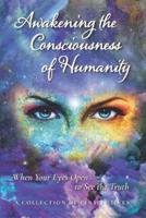 Awakening the Consciousness of Humanity