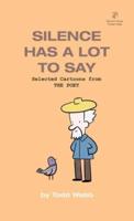 Silence Has A Lot To Say: Selected Cartoons from THE POET - Volume 2