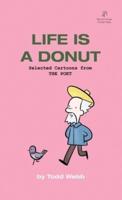 Life Is A Donut: Selected Cartoons from THE POET - Volume 3