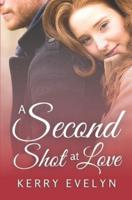 A Second Shot at Love: A Second Chance Romance Novelette