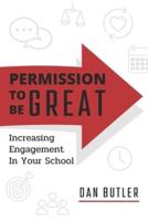 Permission to be Great: Increasing Engagement in Your School