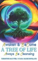 Awaken & Become A Tree of Life