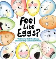 Feel Like Eggs?: Introducing Children to a Dozen Emotions