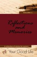 Reflections and Memories- Volume 1