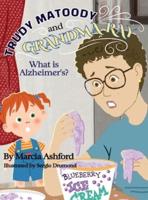 Trudy Matoody and Grandma Ray : What is Alzheimer's?