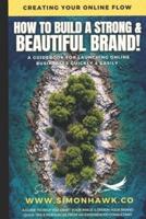 How To Build A Strong & Beautiful Brand