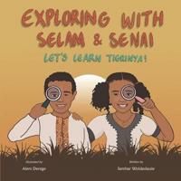 Exploring With Selam & Senai