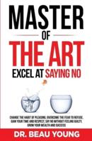 MASTER OF THE ARTS: EXCEL AT SAYING NO