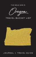 The Solo Girl's Oregon Bucket List:  Journal and Travel Guide