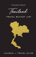 The Solo Girl's Thailand Travel Bucket List - Journal and Travel Guide