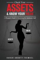 Check Your Assets & Know Your Value: A Woman's Guide to Becoming Her Authentic Self