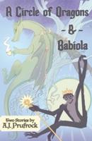 A Circle of Dragons & Babiola