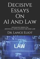 Decisive Essays On AI And Law