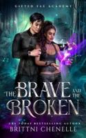 The Brave and The Broken