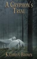 A Gryphon's Trial