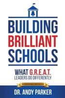 Building Brilliant Schools: What G.R.E.A.T. Leaders Do Differently