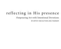 Reflecting In His Presence: Outpouring Art with Intentional Devotions