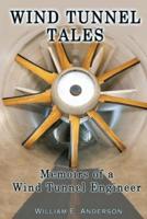 Wind Tunnel Tales, Memoirs of a Wind Tunnel Engineer