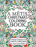 A Métis Christmas Coloring Book: Coloring Companion to A Métis Christmas
