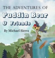 The Adventures of Puddin Bear and Friends