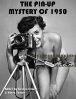 The Pin-Up Mystery of 1950