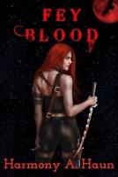 Fey Blood: An Amarah Rey, Fey Warrior Novel