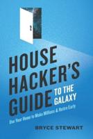 House Hacker's Guide to the Galaxy