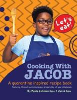 Cooking With Jacob A Quarantine Inspired Recipe Book: A Quarantine Inspired Recipe Book