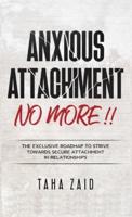 Anxious Attachment No More!!