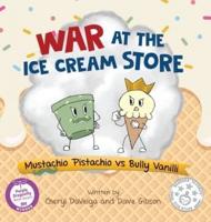 War at the Ice Cream Store: Mustachio Pistachio vs Bully Vanilli