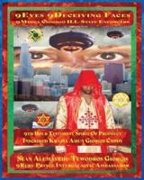 9EYES 9DECEIVING FACES   9TH HOUR TESTIMONY OF KRASSA AMUN M CADDY: 9MECCA CHICAGO B.R.A.Z.O.S. AND THE WRATH OF QADDISIN AND THE ANGELIC WARS