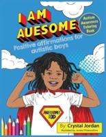 I Am Auesome Positive Affirmations for Autistic Boys : Autism Awareness Coloring Book
