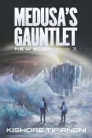 Medusa's Gauntlet: New Eden - book 3